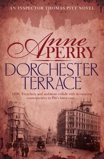 Dorchester Terrace (Thomas Pitt Mystery, Book 27) - Espionage and betrayal in the foggy streets of Victorian London