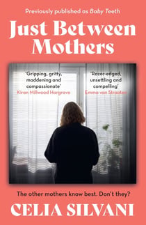 Just Between Mothers - The compulsive, unputdownable and thought-provoking novel that you won’t be able to put down!
