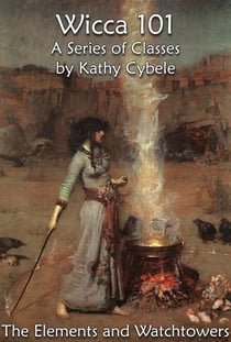 The Elements and Watchtowers (Wicca 101 - Lecture Notes) - Wicca 101 - Lecture Notes, #2