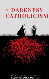 The Darkness of Catholicism