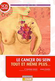 Le cancer du sein tout et même plus... - CANCER DU SEIN -TOUT ET MEME PLUS.. [NUM]