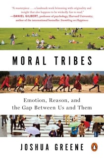 Moral Tribes - Emotion, Reason, and the Gap Between Us and Them