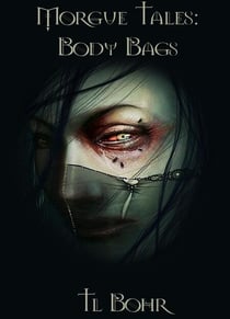 Morgue Tales - Body Bags - Morgue Tales, #1