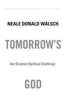 Tomorrow's God - Our Greatest Spiritual Challenge