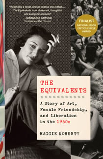 The Equivalents - A Story of Art, Female Friendship, and Liberation in the 1960s