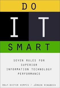 Do It Smart - Seven Rules for Superior Information Technology Performance