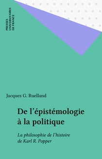 De l'épistémologie à la politique - La philosophie de l'histoire de Karl R. Popper