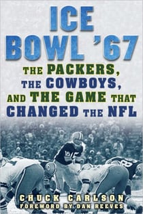 Ice Bowl '67 - The Packers, the Cowboys, and the Game That Changed the NFL