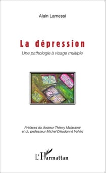 La dépression - Une pathologie à visage multiple