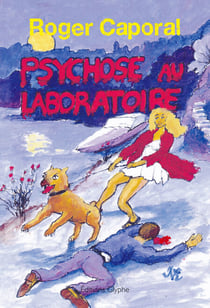 Psychose au laboratoire - Un polar sur fond d'actualité