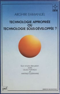 Technologie appropriée ou technologie sous-développée - suivi d'une discussion avec Celso Furtado et Hartmut Elsenhans