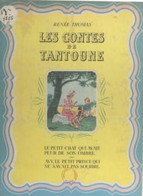 Les contes de Tantoune - Le Petit chat qui avait peur de son ombre. Avy, le prince qui ne savait pas sourire