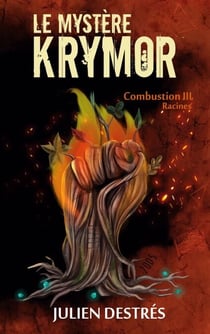 Le Mystère Krymor - Combustion III : Racines