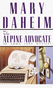 The Alpine Advocate - An Emma Lord Mystery