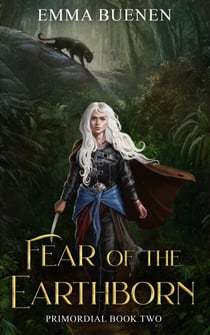 Fear of the Earthborn - Primordial Series, #2