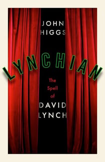 Lynchian - The Spell of David Lynch