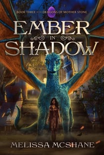 Ember in Shadow - The Dragons of Mother Stone, #3