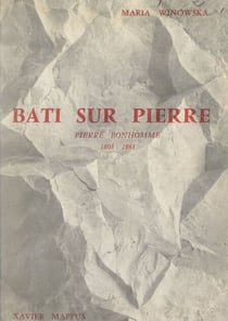 Bâti sur pierre - Pierre Bonhomme, 1803-1861