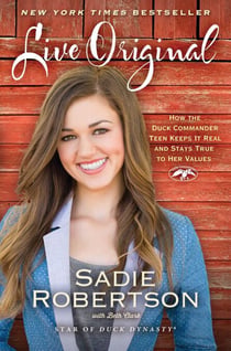 Live Original - How the Duck Commander Teen Keeps It Real and Stays True to Her Values