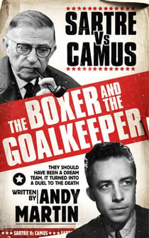The Boxer and The Goal Keeper - Sartre Versus Camus