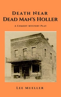 Death Near Dead Man's Holler - Play Dead Murder Mystery Plays