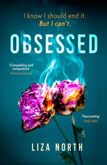 Obsessed - A totally gripping psychological thriller with a shocking twist