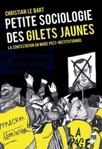 Petite sociologie des Gilets jaunes - La contestation en mode post-institutionnel