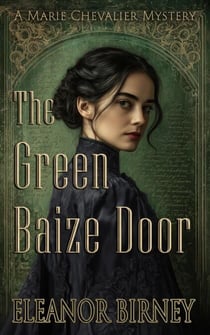 The Green Baize Door - A Marie Chevalier Mystery, #1