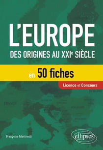 L’Europe en 50 fiches - Des origines au XXIe siècle