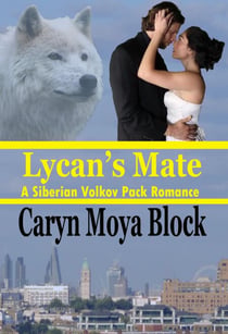 Lycan's Mate - Siberian Volkov Pack Romance, #12