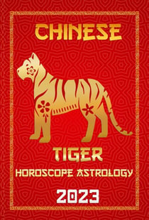 Tiger Chinese Horoscope 2023 - Check Out Chinese New Year Horoscope Predictions 2023, #3