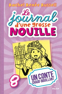 Le journal d'une grosse nouille, Tome 08 - Un conte chaud bouillant