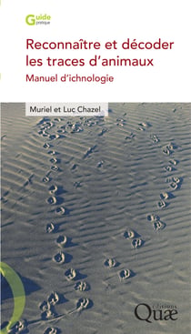 Reconnaître et décoder les traces d'animaux - Manuel d'ichnologie