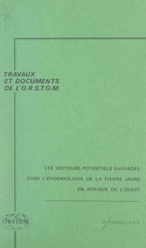 Les vecteurs potentiels sauvages dans l'épidémiologie de la fièvre jaune en Afrique de l'Ouest