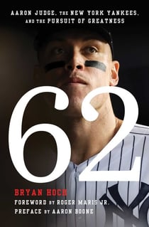 62 - Aaron Judge, the New York Yankees, and the Pursuit of Greatness