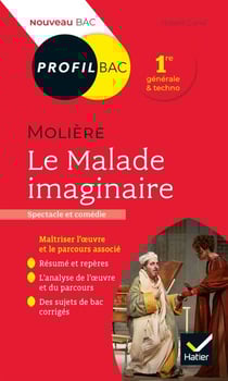 Profil - Molière, Le Malade imaginaire - toutes les clés d'analyse pour le bac