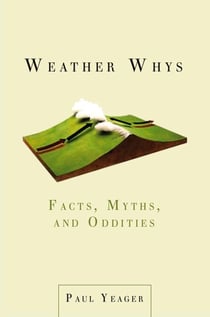 Weather Whys - Facts, Myths, and Oddities