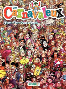 Les Carnavaleux - Tome 2 - Fiers d'être Dunkerquois