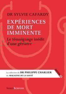 Expériences de mort imminente - Le témoignage d’un médecin