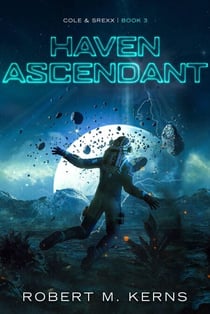 Haven Ascendant - Cole & Srexx, #3