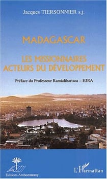 MADAGASCAR LES MISSIONNAIRES ACTEURS DU DÉVELOPPEMENT