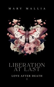 Liberation at Last - Love after Death, #1