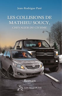 Les collisions de Mathieu Soucy - Chevalier du civisme