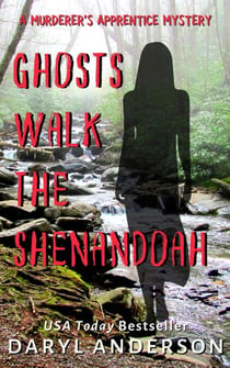 Ghosts Walk the Shenandoah - The Murderer's Apprentice Mysteries, #2