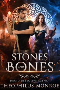 Stones and Bones - Druid Detective Agency, #5