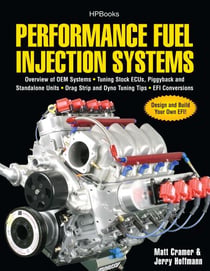 Performance Fuel Injection Systems HP1557 - How to Design, Build, Modify, and Tune EFI and ECU Systems.Covers Components, Sensors, Fuel and Ignition Requirements, Tuning the Stock ECU, Piggyback and Stand