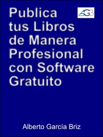 Publica tus libros de manera profesional con software gratuito - Minilibros prácticos, #1