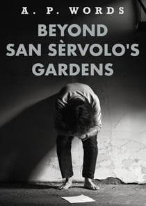 Beyond San Se`rvolo's Gardens - Beyond San Se`rvolo's Gardens, #1
