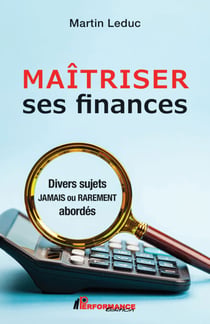 Maîtriser ses finances - Divers sujets jamais ou rarement abordés