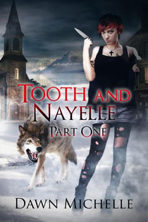 Tooth and Nayelle - Part One - Tooth and Nayelle, #1